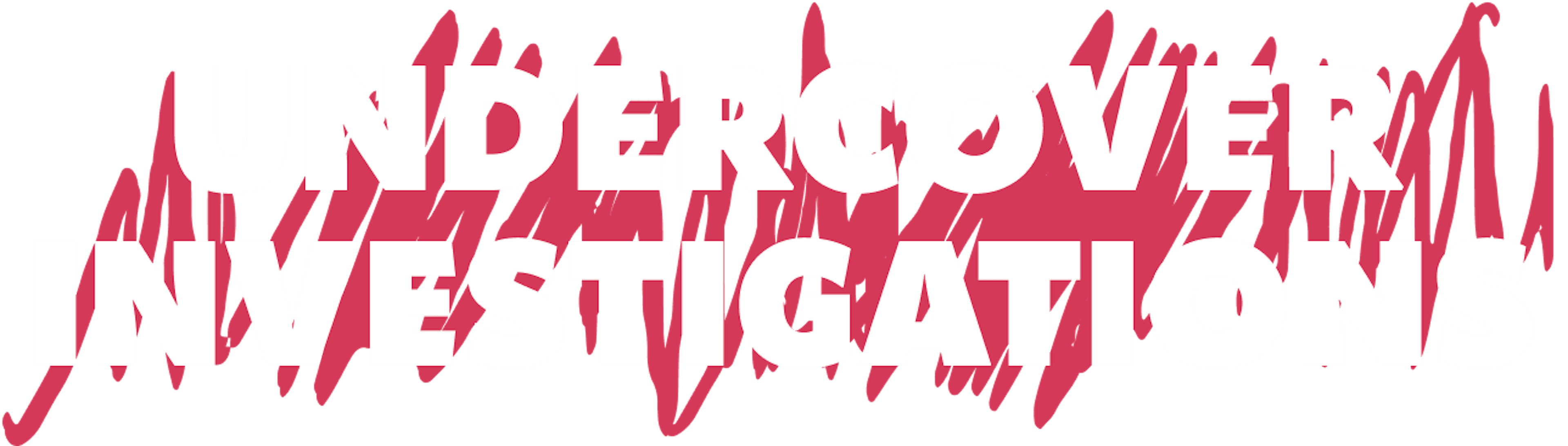 The words "undercover investigations" with scrawl behind it