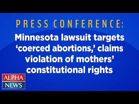 Thumbnail for Press conference: Minnesota lawsuit targets 'coerced abortions'