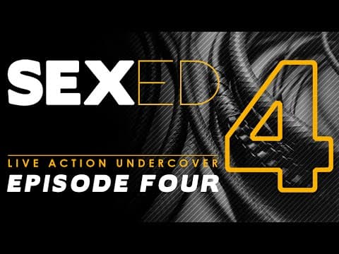 Thumbnail for SEXED: Dangerous Sex Advice for Kids (Episode 4)