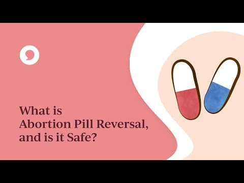 Thumbnail for What is Abortion Pill Reversal, and is it Safe?