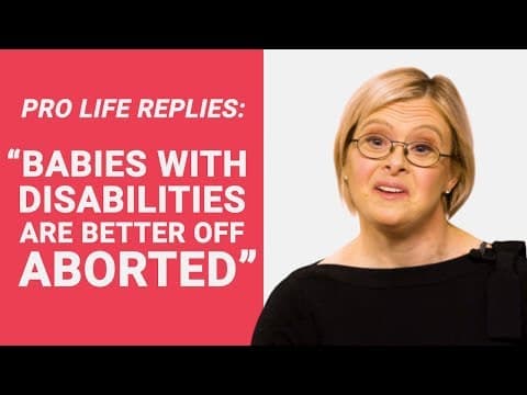 Thumbnail for The Pro-Life Reply to: "Babies with Disabilities Are Better Off Aborted"