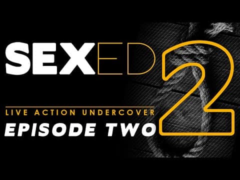 Thumbnail for SEXED: Dangerous Sex Advice for Kids (Episode 2)